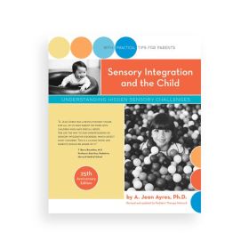 Sensory Integration and the Child, 25th Anniversary Edition